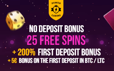 Power Casino: No Deposit Bonus 25 Free Spins + 200% First Deposit Bonus + 5€ Bonus on First Deposit in BTC/LTC