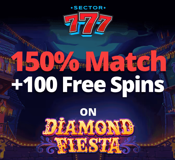 Sector 777 Casino: 150% Match Bonus + 100 Free Spins on Diamond Fiesta