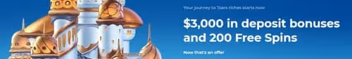 Tsars Casino Welcome Bonus: $3,000 in Deposit Bonuses + 200 Free Spins