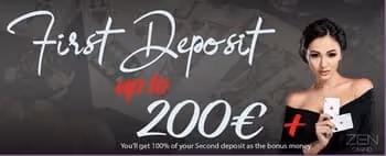 Zen Casino First Deposit Bonus: Up to €200 + 100% of 2nd Deposit